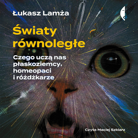 Audiobook Światy równoległe  - autor Łukasz Lamża   - czyta Maciej Szklarz