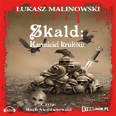 Audiobook Skald: Karmiciel kruków  - autor Łukasz Malinowski   - czyta Roch Siemianowski
