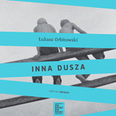 Audiobook Inna dusza  - autor Łukasz Orbitowski   - czyta Tomasz Sandak