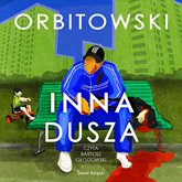 Audiobook Inna dusza  - autor Łukasz Orbitowski   - czyta Bartosz Głogowski