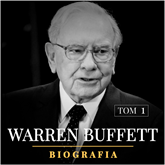 Warren Buffett. Niezwykła biografia. Tom I (1930-1962)