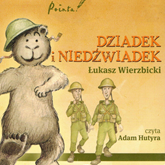 Audiobook Dziadek i niedźwiadek. Historia prawdziwa  - autor Łukasz Wierzbicki   - czyta Adam Hutyra