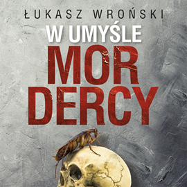 Audiobook W umyśle mordercy  - autor Łukasz Wroński   - czyta Robert Jarociński