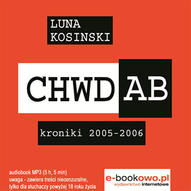 Audiobook CH.W.D.A.B Kroniki 2005-2006  - autor Luna Kosinski   - czyta Grzegorz Suder