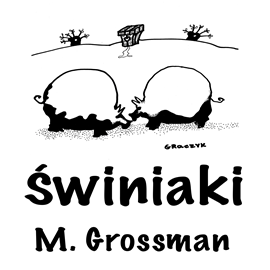 Audiobook Świniaki  - autor M. Grosman   - czyta Jarosław Milewczyk
