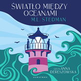 Audiobook Światło między oceanami  - autor M.L. Stedman   - czyta Anna Dereszowska