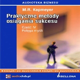 Audiobook Praktyczne metody osiągania sukcesu cz. 4 - Potęga myśli  - autor M.R. Kopmeyer   - czyta Jan Wilkans