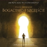Audiobook Bogactwo i szczęście  - autor Maciej Bennewicz   - czyta Roch Siemianowski