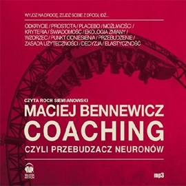 Audiobook Coaching czyli Przebudzacz Neuronów  - autor Maciej Bennewicz   - czyta zespół aktorów