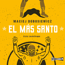 Audiobook El Mas Santo  - autor Maciej Dobosiewicz   - czyta Jacek Dragun