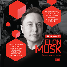 Audiobook Elon Musk. Co naprawdę myśli  - autor Maciej Gablankowski   - czyta Kamil Pruban