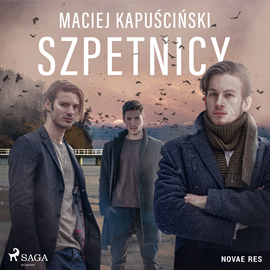 Audiobook Szpetnicy  - autor Maciej Kapuściński   - czyta Kamil Maria Banasiak
