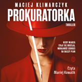 Audiobook Prokuratorka  - autor Maciej Klimarczyk   - czyta Maciej Kowalik