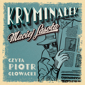 Audiobook Kryminałek  - autor Maciej Lasota   - czyta Piotr Głowacki