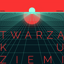 Audiobook Twarzą ku ziemi  - autor Maciej Parowski   - czyta Roch Siemianowski