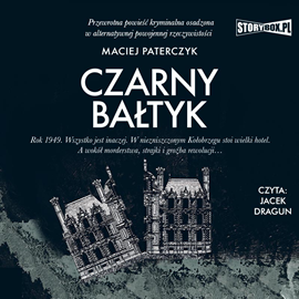 Audiobook Czarny Bałtyk  - autor Maciej Paterczyk   - czyta Jacek Dragun