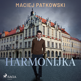 Audiobook Harmonijka  - autor Maciej Patkowski   - czyta Paweł Werpachowski