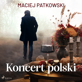 Audiobook Koncert polski  - autor Maciej Patkowski   - czyta Paweł Werpachowski