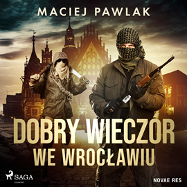 Audiobook Dobry wieczór we Wrocławiu  - autor Maciej Pawlak   - czyta Piotr Makarski