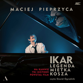 Audiobook IKAR. Legenda Mietka Kosza  - autor Maciej Pieprzyca   - czyta Dawid Ogrodnik