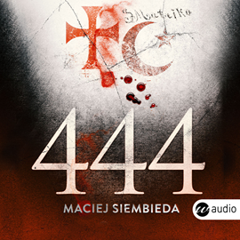 Audiobook 444  - autor Maciej Siembieda   - czyta Marcin Perchuć
