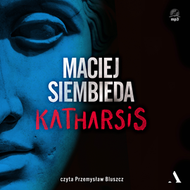 Audiobook Katharsis  - autor Maciej Siembieda   - czyta Przemysław Bluszcz