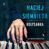 Audiobook Kołysanka  - autor Maciej Siembieda   - czyta Mariusz Bonaszewski
