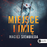 Audiobook Miejsce i imię  - autor Maciej Siembieda   - czyta Marcin Perchuć