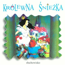 Audiobook Królewna Śnieżka  - autor Maciej Staropolski   - czyta zespół lektorów