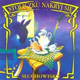 Audiobook Stoliczku, nakryj się  - autor Maciej Staropolski   - czyta zespół lektorów