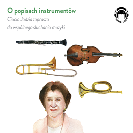 Audiobook O popisach instrumentów  - autor Jadwiga Mackiewicz   - czyta Jadwiga Mackiewicz