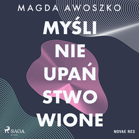 Audiobook Myśli nieupaństwowione  - autor Magda Awoszko   - czyta Ewa Konstanciak