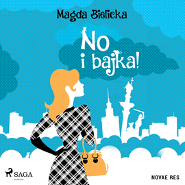 Audiobook No i bajka!  - autor Magda Bielicka   - czyta Barbara Liberek