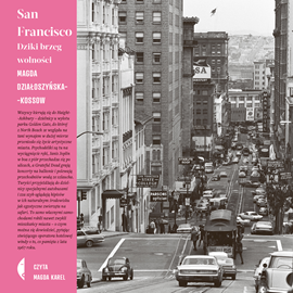 Audiobook San Francisco  - autor Magda Działoszyńska-Kossow   - czyta Magda Karel