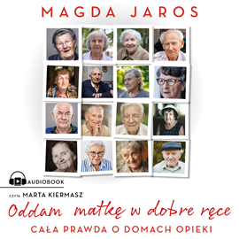 Audiobook Oddam matkę w dobre ręce  - autor Magda Jaros   - czyta Marta Kiermasz