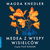 Audiobook Medea z Wyspy Wisielców  - autor Magda Knedler   - czyta Filip Kosior