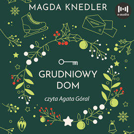 Audiobook Grudniowy dom  - autor Magda Knedler   - czyta Agata Góral