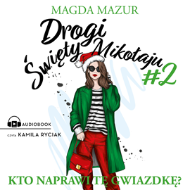 Audiobook Drogi Święty Mikołaju II  - autor Magda Mazur   - czyta Kamila Ryciak