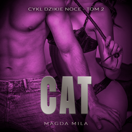 Audiobook Cat. Dzikie noce. Tom 2  - autor Magda Mila   - czyta zespół aktorów