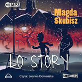 Audiobook LO Story  - autor Magda Skubisz   - czyta Joanna Domańska
