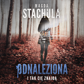 Audiobook Odnaleziona  - autor Magda Stachula   - czyta Olga Nowicka