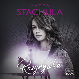 Audiobook Rozgrywka  - autor Magda Stachula   - czyta Anna Matusiak