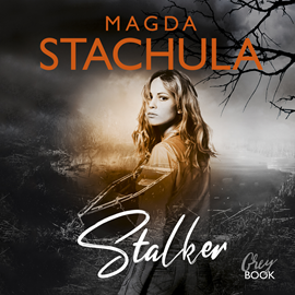 Audiobook Stalker  - autor Magda Stachula   - czyta Anna Matusiak