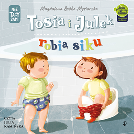 Audiobook Tosia i Julek robią siku  - autor Magdalena Boćko-Mysiorska   - czyta Julia Kamińska