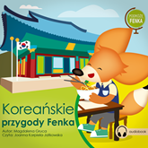 Audiobook Podróże Fenka. Koreańskie Przygody Fenka  - autor Magdalena Gruca   - czyta Joanna Korpiela-Jatkowska