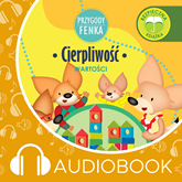 Audiobook Przygody Fenka. Cierpliwość  - autor Magdalena Gruca   - czyta Joanna Korpiela-Jatkowska