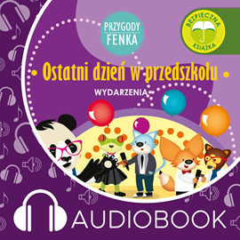 Audiobook Przygody Fenka. Ostatni dzień w przedszkolu  - autor Magdalena Gruca   - czyta Joanna Korpiela-Jatkowska