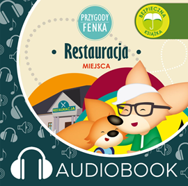 Audiobook Przygody Fenka. Restauracja  - autor Magdalena Gruca   - czyta Joanna Korpiela-Jatkowska