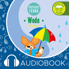 Audiobook Przygody Fenka. Woda  - autor Magdalena Gruca   - czyta Joanna Korpiela-Jatkowska