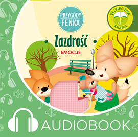 Audiobook Przygody Fenka. Zazdrość  - autor Magdalena Gruca   - czyta Joanna Korpiela-Jatkowska